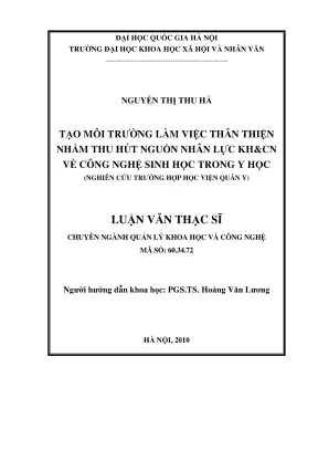 Luận văn thạc sĩ quản lý khoa học và công nghệ tạo môi trường làm việc thân thiện nhằm thu hút nguồn nhân lực kh cn về công nghệ sinh học trong y học nghiên cứu trường hợp học viện quân y