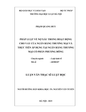 Luận văn thạc sĩ luật học pháp luật về nợ xấu trong hoạt động cho vay của ngân hàng thương mại và thực tiễn áp dụng tại ngân hàng thương mại cổ phần phương đông
