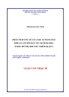 Luận văn thạc sĩ kỹ thuật xây dựng phân tích ứng xử của cọc xi măng đất khi gia cố nền đất yếu dưới đường ở khu đô thị mới thủ thiêm quận 2