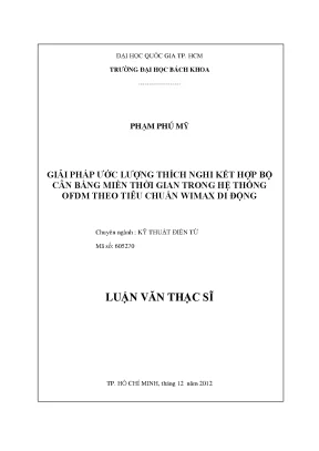 Luận văn thạc sĩ kỹ thuật điện tử giải pháp ước lượng thích nghi kết hợp bộ cân bằng miền thời gian trong hệ thống ofdm theo tiêu chuẩn wimax di động