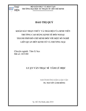 Luận văn thạc sĩ tâm lý học khảo sát nhận thức và thái độ của sinh viên trường cao đẳng kinh tế đối ngoại thành phố hồ chí minh đối với một số nghề liên quan đến kinh tế và thương mại