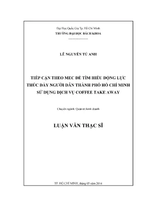 Luận văn thạc sĩ quản trị kinh doanh tiếp cận theo mec để tìm hiểu động lực thúc đẩy người dân thành phố hồ chí minh sử dụng dịch vụ coffee take away