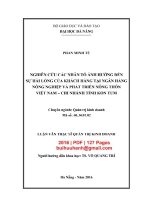 Luận văn thạc sĩ quản trị kinh doanh nghiên cứu các nhân tố ảnh hưởng đến sự hài lòng của khách hàng tại ngân hàng nông nghiệp và phát triển nông thôn việt nam chi nhánh tỉnh kon tum