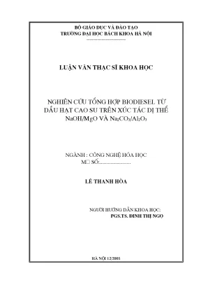 Luận văn thạc sĩ khoa học nghiên cứu tổng hợp biodiesel từ dầu hạt cao su trên xúc tác dị thể naohmgo và na2co3 al2o3