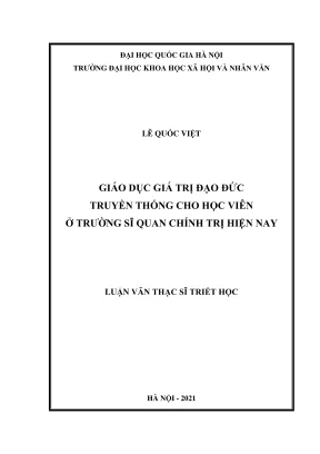 Luận văn thạc sĩ triết học giáo dục giá trị đạo đức truyền thống cho học viên ở trường sĩ quan chính trị hiện nay