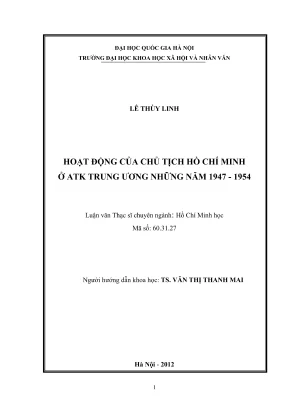 Luận văn thạc sĩ hồ chí minh học hoạt động của chủ tịch hồ chí minh ở atk trung ương những năm 1947 1954
