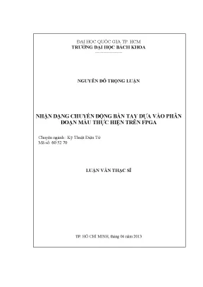 Luận văn thạc sĩ kỹ thuật điện tử nhận dạng chuyển động bàn tay dựa vào phân đoạn màu thực hiện trên fpga