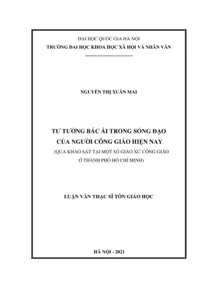 Luận văn thạc sĩ tôn giáo học tư tưởng bác ái trong sống đạo của người công giáo hiện nay qua khảo sát tại một số giáo xứ công giáo ở tp hcm