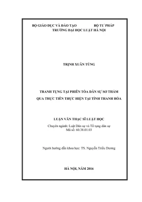 Luận văn thạc sĩ luật học tranh tụng tại phiên tòa dân sự sơ thẩm qua thực tiễn thực hiện tại tỉnh thanh hóa
