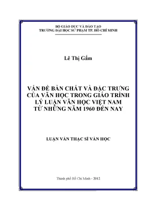Luận văn thạc sĩ văn học vấn đề bản chất và đặc trưng của văn học trong giáo trình lý luận văn học việt nam từ những năm 1960 đến nay