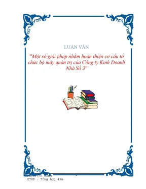 Luận văn đề tài một số giải pháp nhằm hoàn thiện cơ cấu tổ chức bộ máy quản trị của công ty kinh doanh nhà số 3