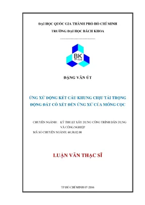 Luận văn thạc sĩ kỹ thuật xây dựng ứng xử động kết cấu khung chịu tải trọng động đất có xét đến ứng xử của móng cọc