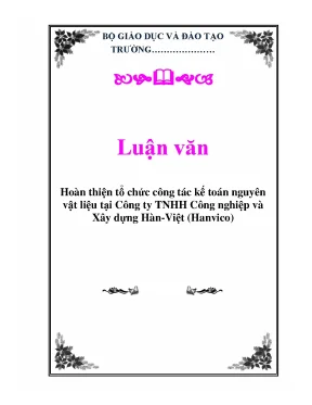 Luận văn hoàn thiện tổ chức công tác kế toán nguyên vật liệu tại công ty tnhh công nghiệp và xây dựng hànviệt hanvico