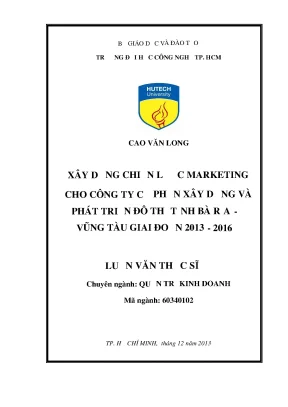 Luận văn thạc sĩ quản trị kinh doanh xây dựng chiến lược marketing cho công ty cổ phần xây dựng và phát triển đô thị tỉnh bà rịa vũng tàu giai đoạn 2013 2016