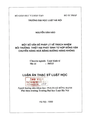 Luận văn thạc sĩ luật học một số vấn đề pháp lý về trách nhiệm bồi thường thiệt hại phát sinh từ hợp đồng vận chuyển hàng hoá bằng đường hàng không