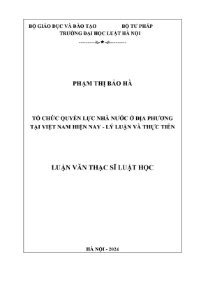Luận văn thạc sĩ luật học tổ chức quyền lực nhà nước ở địa phương tại việt nam hiện nay lý luận và thực tiễn