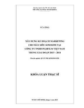 Luận văn thạc sĩ quản trị kinh doanh xây dựng kế hoạch marketing cho máy siêu âm sonosite tại công ty tnhh fujifilm việt nam trong giai đoạn 20132015