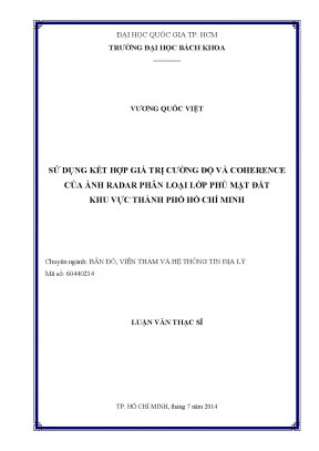 Luận văn thạc sĩ bản đổ viễn thám và hệ thống thông tin địa lý sử dụng kết hợp giá trị cường độ và coherence của ảnh radar phân loại lớp phủ mặt đất khu vực thành phố hồ chí minh