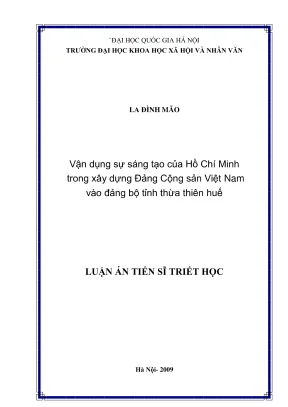Luận án tiến sĩ triết học vận dụng sự sáng tạo của hồ chí minh trong xây dựng đảng cộng sản việt nam vào đảng bộ tỉnh thừa thiên huế