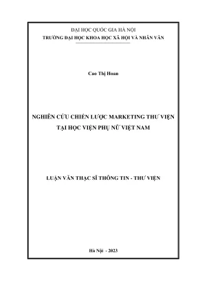 Luận văn thạc sĩ thông tin thư viện nghiên cứu chiến lược marketing thư viện tại học viện phụ nữ việt nam