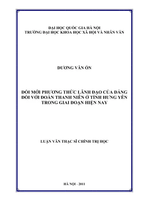 Luận văn thạc sĩ chính trị học đổi mới phương thức lãnh đạo của đảng đối với đoàn thanh niên ở tỉnh hưng yên trong giai đoạn hiện nay