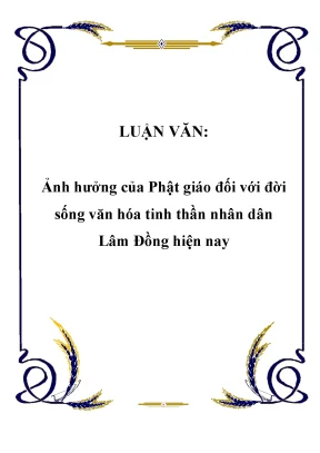 Luận văn ảnh hưởng của phật giáo đối với đời sống văn hóa tinh thần nhân dân lâm đồng hiện nay