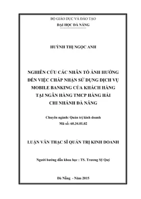 Luận văn thạc sĩ quản trị kinh doanh nghiên cứu các nhân tố ảnh hưởng đến việc chấp nhận sử dụng dịch vụ mobile banking của khách hàng tại ngân hàng tmcp hàng hải chi nhánh đà nẵng