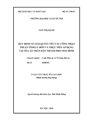 Luận văn thạc sĩ luật học quy định về giải quyết yêu cầu công nhận thuận tình ly hôn và thực tiễn áp dụng tại tòa án nhân dân thành phố thái bình