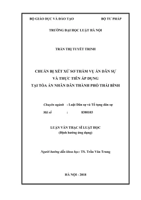 Luận văn thạc sĩ luật học chuẩn bị xét xử sơ thẩm vụ án dân sự và thực tiễn áp dụng tại tòa án nhân dân thành phố thái bình