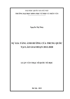 Luận văn thạc sĩ quốc tế học sự gia tăng ảnh hưởng của trung quốc tại lào giai đoạn 20122020