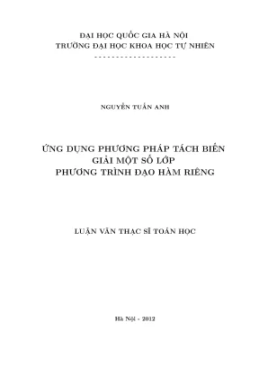 Luận văn thạc sĩ khoa học ứng dụng phương pháp tách biến giải một số lớp phương trình đạo hàm riêng