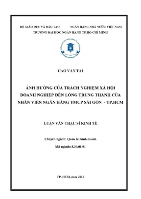 Luận văn thạc sĩ kinh tế ảnh hưởng của trách nhiệm xã hội doanh nghiệp đến lòng trung thành của nhân viên ngân hàng tmcp sài gòn thành phố hồ chí minh