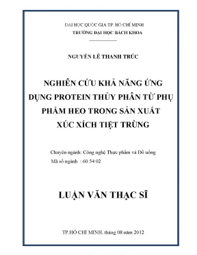 Luận văn thạc sĩ công nghệ thực phẩm nghiên cứu khả năng ứng dụng protein thủy phân từ phụ phẩm heo trong sản xuất xúc xích tiệt trùng