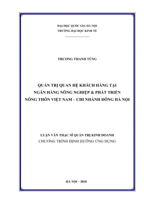 Luận văn thạc sĩ quản trị kinh doanh quản trị quan hệ khách hàng tại ngân hàng nông nghiệp và phát triển nông thôn việt nam chi nhánh đông hà nội