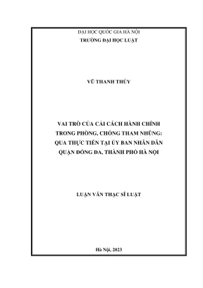 Luận văn thạc sĩ luật học vai trò của cải cách hành chính trong phòng chống tham nhũng qua thực tiễn tại ủy ban nhân dân quận đống đa thành phố hà nội
