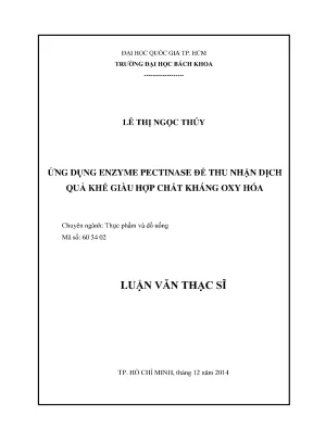Luận văn thạc sĩ công nghệ thực phẩm ứng dụng enzyme pectinase để thu nhận dịch quả khế giàu hợp chất kháng oxy hóa