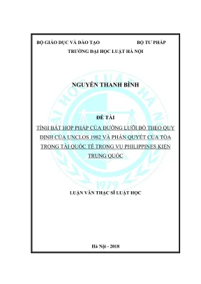 Luận văn thạc sĩ luật học tính bất hợp pháp của đường lưỡi bò theo quy định của unclos 1982 và phán quyết của tòa trọng tài quốc tế trong vụ philippines kiện trung quốc