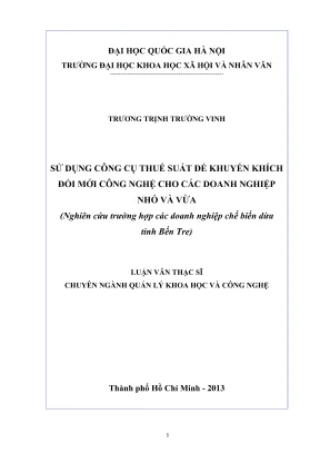 Luận văn thạc sĩ quản lý khoa học và công nghệ sử dụng công cụ thuế suất để khuyến khích đổi mới công nghệ cho các doanh nghiệp nhỏ và vừa nghiên cứu trường hợp các doanh nghiệp chế biến dừa tỉnh bến tre