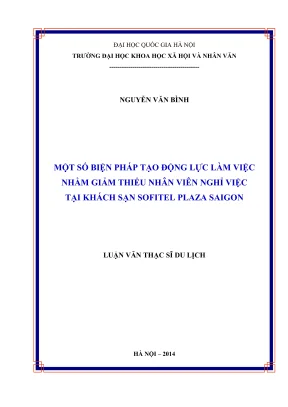 Luận văn thạc sĩ du lịch một số biện pháp tạo động lực làm việc nhằm giảm thiểu nhân viên nghỉ việc tại khách sạn sofitel plazasaigon
