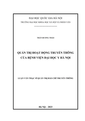 Luận văn thạc sĩ quản trị báo chí tuyên truyền quản trị hoạt động truyền thông cho bệnh viện đại học y hà nội