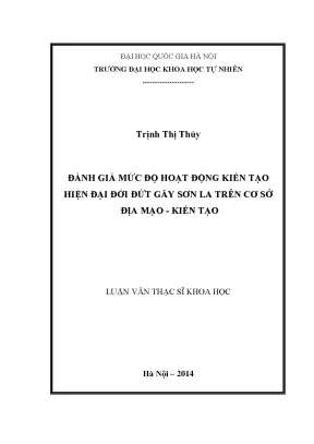 Luận văn thạc sĩ khoa học đánh giá mức độ hoạt động kiến tạo hiện đại đới đứt gãy sơn la trên cơ sở địa mạo kiến tạo