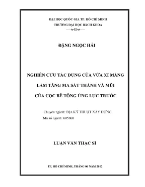 Luận văn thạc sĩ địa kỹ thuật xây dựng nghiên cứu tác dụng của vữa xi măng làm tăng ma sát thành và mũi của cọc bê tông ứng lực trước