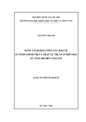 Luận văn thạc sĩ lịch sử đảng lãnh đạo công tác bảo vệ an ninh chính trị và trật tự trị an ở miền bắc từ năm 1965 đến năm 1972