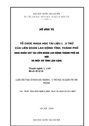 Luận văn thạc sĩ lưu trữ học và quản trị văn phòng tổ chức khoa học tài liệu lưu trữ của liên đoàn lao động tỉnh thành phố qua khảo sát tại liên đoàn lao động thành phố hà nội và một số tỉnh lân cận