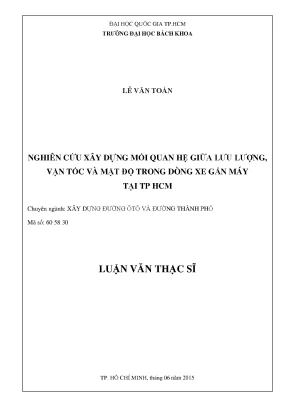 Luận văn thạc sĩ kỹ thuật xây dựng nghiên cứu xây dựng mối quan hệ giữa lưu lượng vận tốc và mật độ trong dòng xe gắn máy tại tp hcm