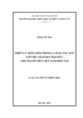 Luận án tiến sĩ triết học triết lý nhân sinh trong ca dao tục ngữ với việc giáo dục đạo đức cho thanh niên việt nam hiện nay