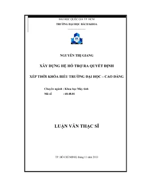Luận văn thạc sĩ khoa học máy tính xây dựng hệ hỗ trợ ra quyết định xếp thời khóa biểu trường đại học cao đẳng