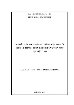 Luận án tiến sĩ tài chính ngân hàng nghiên cứu thị trường lưỡng diện đối với dịch vụ thanh toán không dùng tiền mặt tại việt nam