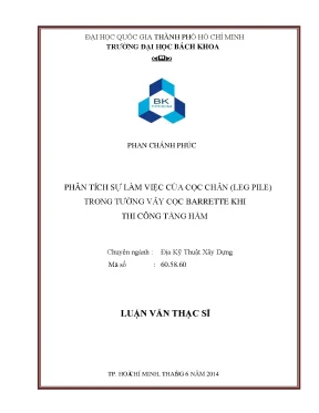 Luận văn thạc sĩ địa kỹ thuật xây dựng phân tích sự làm việc của cọc chân leg pile trong tường vây cọc barrette khi thi công tầng hầm