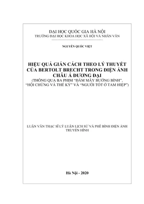 Luận văn thạc sĩ lý luận lịch sử và phê bình điện ảnh truyền hình hiệu quả gián cách theo lý thuyết của bertolt brecht trong điện ảnh châu á đương đại thông qua ba phim truyện đám mây bướng bỉnh hội chứng và thế kỷ và người tốt ở tam hiệp